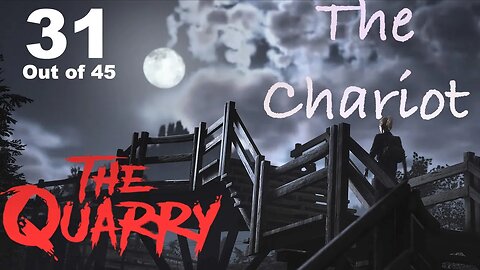 The Chariot (31) [The Quarry Lets Play PS5]