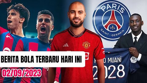 Kolo Muani Resmi Gabung PSG, Sofyan Amrabat Ke MU,Barcelona Menang Besar,Berita Bola terabru,