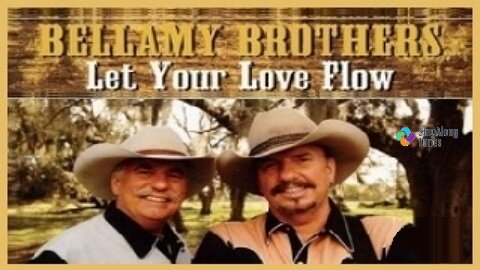 Bellamy Brothers - "Let Your Love Flow" with Lyrics