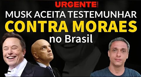 Urgent! Elon Musk agrees to testify against Xandão in Brazil
