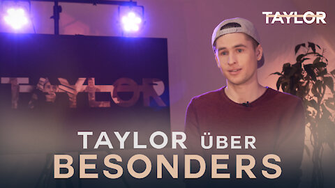 TAYLOR über "Besonders" (Interview)