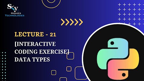 21. [Interactive Coding Exercise] Data Types | Skyhighes | Python