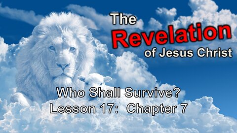 Paul Blair: Revelation (Lesson 17) - Who Shall Survive