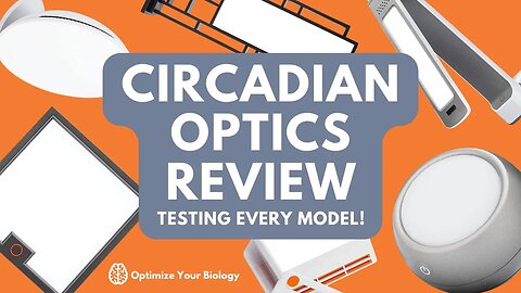 Circadian Optics Review: Testing Every Model!