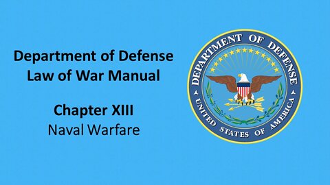 The Department of Defense – Law of War Chapter XIII: Naval Warfare
