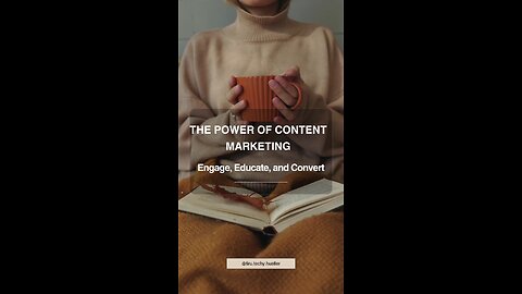 The Power of Content Marketing: Engage, Educate, and Convert