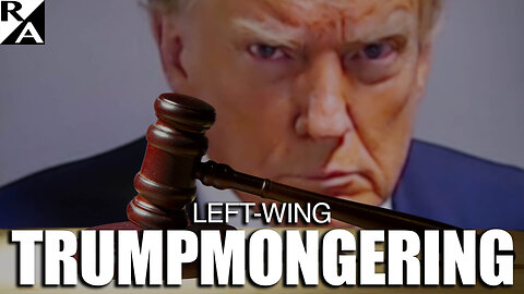 Left-Wing Trumpmongering
