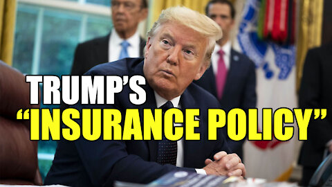 Trump's "Insurance Policy" against FOREIGN INTERFERENCE in the Election!