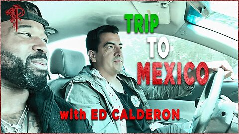 Trip to Mexico with Ed Calderon