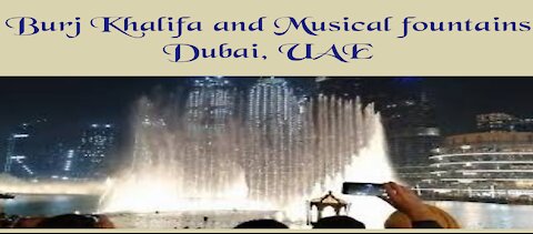 Burj khalifa and Musical fountains | Biggest building of the world | Dubai UAE