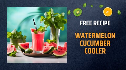 Free Watermelon Cucumber Cooler Recipe🍉🥒🍹Free Ebooks +Healing Frequency🎵