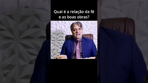 Qual é a relação entre #fé e #BoasObras na vida do #Cristão?