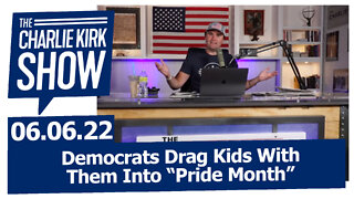 Democrats Drag Kids With Them Into “Pride Month” | The Charlie Kirk Show LIVE