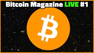 Bitcoin Magazine Live - Episode 1