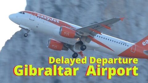 The 4 Hour Delayed Departure at Gibraltar