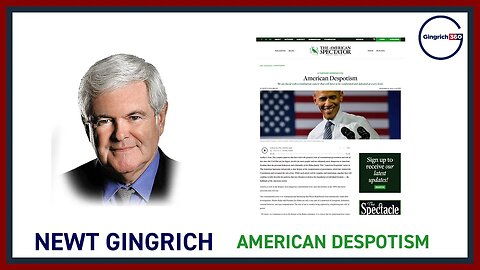 American Despotism Newt Gingrich The American Spectator #news #currentevents