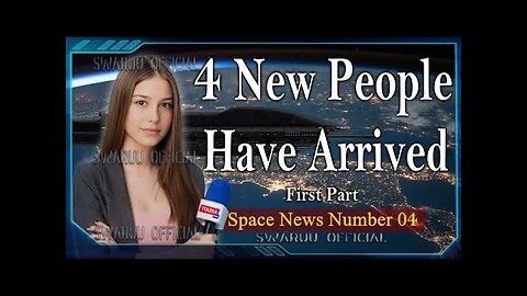 Space News - 4 nouvelles personnes arrivent sur le vaisseau - Première partie