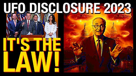 UFO DISCLOSURE 2023: IT'S THE LAW! Schumer, Grusch & Burchett EXPOSE the COVER UP #uap #ufo