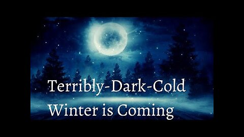 Nightmare Terrible Dark Winter is Coming according to Bill Bonner.“4th and Final Prediction