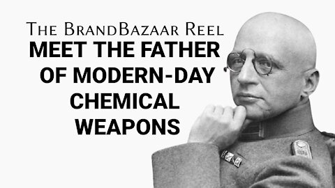 MEET THE FATHER OF MODERN-DAY CHEMICAL WEAPONS