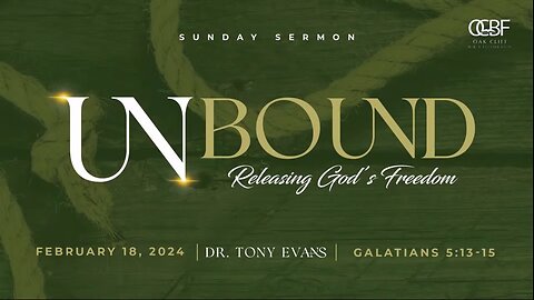 Dr. Tony Evans - OCBF - Unbound - Releasing God's Freedom - 02.18.2024