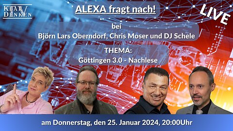 🔴💥LIVE |Alexa fragt nach! bei Chris Moser, Lars Oberndorf & DJ Michael Schele - Göttingen 3.0 Nachlese