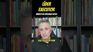 Líder Executor #minutodaliderança 240