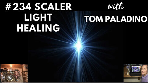 #234 Tom Paladino || Scaler Light Healing