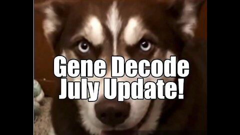 Gene Decode: July Update! Spiritual Battles. B2T Show Jul 13, 2021