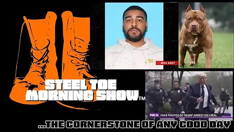 Steel Toe Morning Show 03-24-23: Trump Arrest a No-Go, who is Woozy the GOAT?