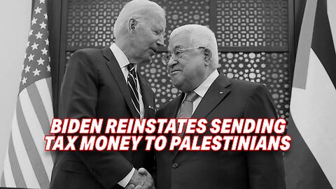 BIDEN REINSTATES SENDING DOLLARS TO PALESTINIANS WHO SPEND IT TO SUPPORT KILLING OF JEWS!