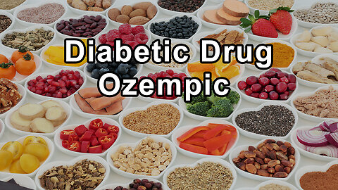 Concerns Regarding the Use of New Diabetic Drug Ozempic for Weight Loss, Herbs That May Help in