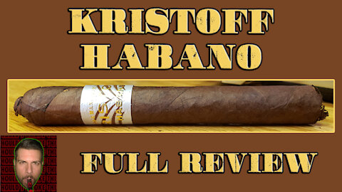 Kristoff Habano (Full Review) - Should I Smoke This