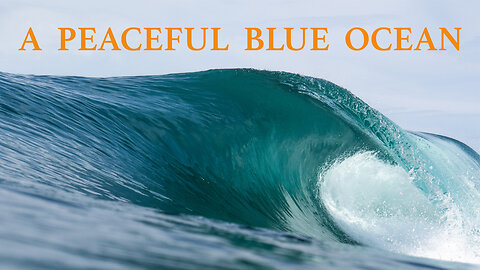A Peaceful Blue Ocean