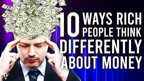 10 Ways Rich People Think Differently About Money