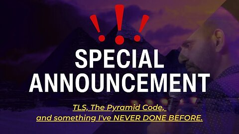 SPECIAL ANNOUNCEMENT | TLS, The Pyramid Code, and something I've NEVER DONE BEFORE.