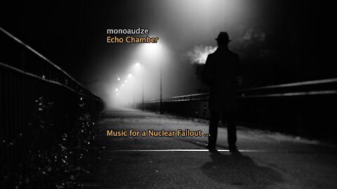monoaudze / AudZe - Echo Chamber EP (Music For a Nuclear Fallout)