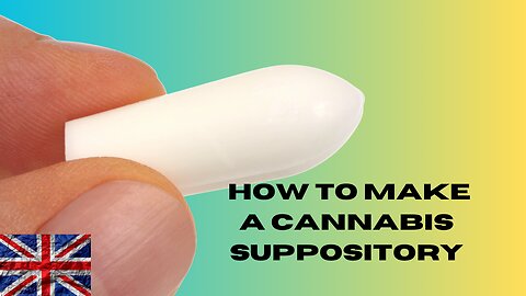 how to make a Cannabis suppository