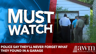 Police say they’ll never forget what they found in a garage