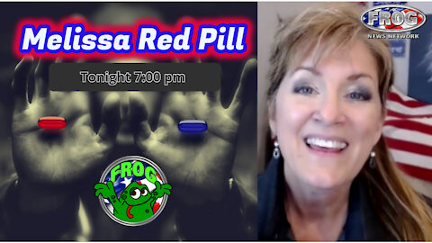 Melissa Red Pill The World Tonight 7:00 pm est