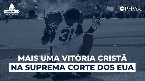 Suprema Corte Americana protege o direito de orar