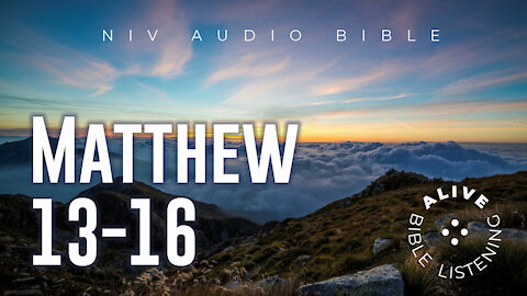 Matthew 13-16 | Alive Bible Listening