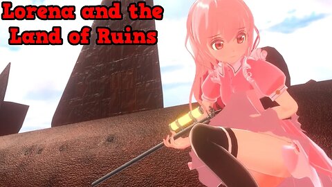 Lorena and the Land of Ruins Playthrough Part 6 Ending
