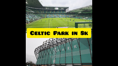 (8K) | Celtic Park in 8K | Celtic 4 - 2 Livingston