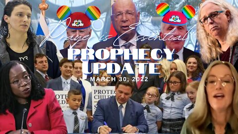 Prayer is Essential - Prophecy Update March 30, 2022