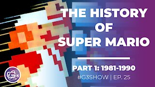 THE HISTORY OF SUPER MARIO: PART 1 (1981-1990) G3 Show EP 25