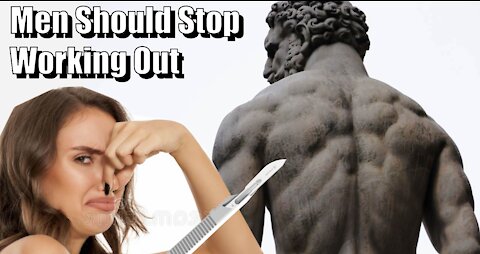 Men Should Stop Working Out