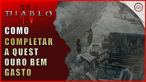 Diablo 4, Como completar a Quest Ouro Bem Gasto | Super-Dica