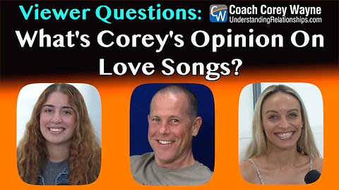 Corey's Opinion On Love Songs