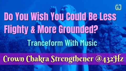 Crown Chakra Strengthener @432Hz | Tranceform With Music | Gaias Jam